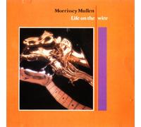 Morrissey Mullen - Life On The Wire