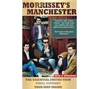 Morrissey's Manchester: The Essential Smiths Tour: The Essential Smiths Tour: 2nd Edition