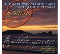 MORRISTON ORPHEUS CHOIR - MORRISTON ORPHEUS CHOIR