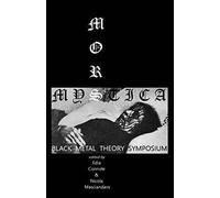 Mors Mystica: Black Metal Theory Symposium
