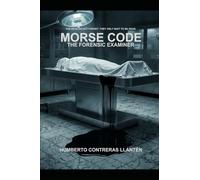 MORSE CODE: THE FORENSIC EXAMINER