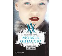 Morsi di ghiaccio. L'accademia dei vampiri. Vol. 2