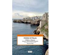 Morsi d'Italia. Il bello e il buono. Itinerari sentimentali del gusto