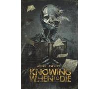 Mort Castle Knowing When to Die (Tascabile)