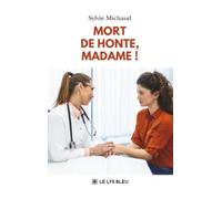 Mort de honte, Madame !