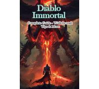 Mort Diablo Immortal Complete Guide - Walkthrough - Tips & More (Tascabile)