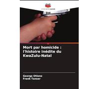 Mort par homicide : l'histoire inédite du KwaZulu-Natal