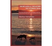 Mortadela: Memoirs of a Stray Dog