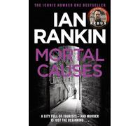 Mortal Causes: An Inspector Rebus Novel