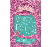 Mortal follies: a novel: 1 - Hall Alexis