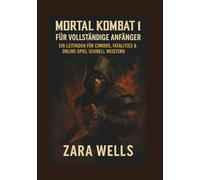 Mortal Kombat 1 für absolute Anfänger: Ein Leitfaden zum schnellen Meistern von Kombos, Fatalities und Online-Spiel