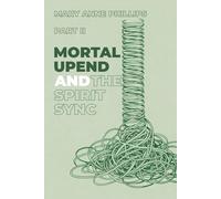 Mortal Upend and the Spirit Sync: Part 2 of the Trilogy