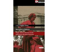 Libri Raffaele Rauty - Mortalita In Fabbrica. Donne, Ricerca E Denuncia Sociale
