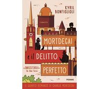 Mortdecai e il delitto perfetto. Charlie Mortdecai (Vol. 4)