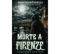 Morte a Firenze: Un thriller di Niccolò Franco