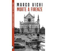 Morte a Firenze. Un'indagine del commissario Bordelli