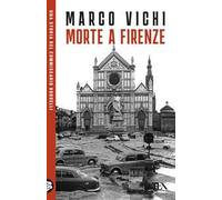 Morte a Firenze. Un'indagine del commissario Bordelli