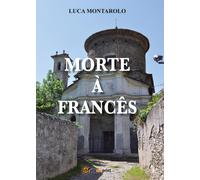 Morte à francês di Luca Montarolo, 2018, Youcanprint