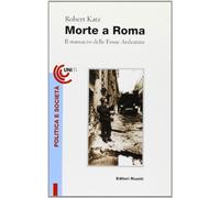 Morte a Roma. Il massacro delle Fosse Ardeatine