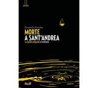 MORTE A SANT'ANDREA. LA QUARTA INDAGINE DI NUNZIATA - Paradisi Donatella - 2023