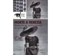 Morte a Venezia. Thomas Mann/Luchino Visconti: un confronto