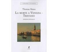Morte a Venezia-Tristano. Ediz. integrale