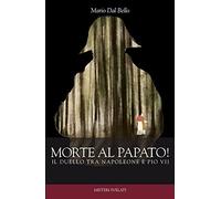 Morte al papato! Il duello tra Napoleone e Pio VII