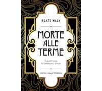 Morte alle terme. Il quarto caso di Ernestine e Anton