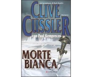 Morte bianca - Cussler Clive, Kemprecos Paul