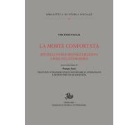 La morte confortata. Riti della paura e mentalità religiosa a Roma nell'età moderna