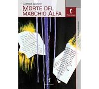 Morte del maschio Alfa e altri racconti