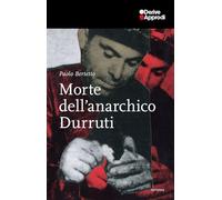 Libri Paolo Bertetto - Morte Dell'anarchico Durruti