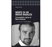 Morte di un bravo ragazzo. L'incredibile storia di Mario Biondo
