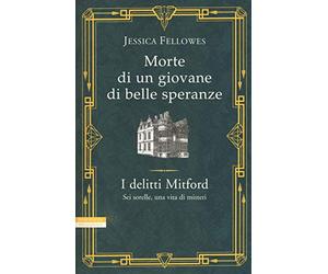 Morte di un giovane di belle speranze. I delitti Mitford