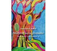 Morte di un negromante. Storie della Terra Infinita. Vol. 2