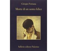 Morte di un uomo felice by Fontana, Giorgio (2014) Perfect Paperback