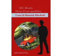 Morte di una sgualdrina. I casi di Hamish Macbeth - Beaton M. C.
