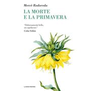 MORTE E LA PRIMAVERA (LA) - Rodoreda Mercè - 2022 - La Nuova Frontiera