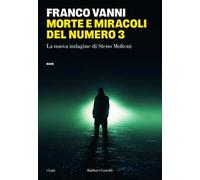 Morte e miracoli del numero 3. La nuova indagine di Steno Molteni