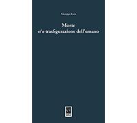 Morte e/o trasfigurazione dell'umano