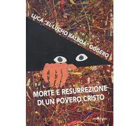 Morte e resurrezione di un povero cristo. Con CD Audio