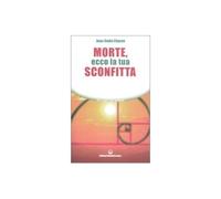 Morte, ecco la tua sconfitta [Paperback] [Nov 17, 2008] Charon, Jean-Émile and R