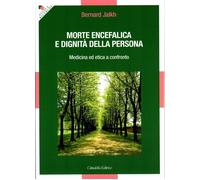 Morte encefalica e dignità della persona. Medicina ed etica a confronto - ...