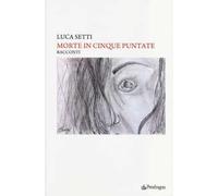 Morte in cinque puntate. Più una puntata per farmi capire