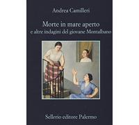 Morte in mare aperto e altre indagini del giovane Montalbano
