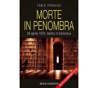 Morte in penombra. 28 aprile 1878: delitto in biblioteca