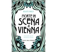 Morte in scena a Vienna. Il secondo caso di Ernestine e Anton [Paperback] [Jun 0