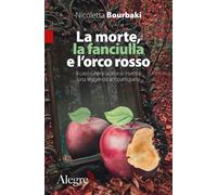 MORTE, LA FANCIULLA E L'ORCO ROSSO (LA) - Bourbaki Nicoletta - 2022