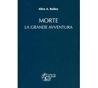 Libri Bailey Alice A. - Morte: La Grande Avventura