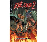 Morte oltre l'alba. Evil dead 2. Vol. 1